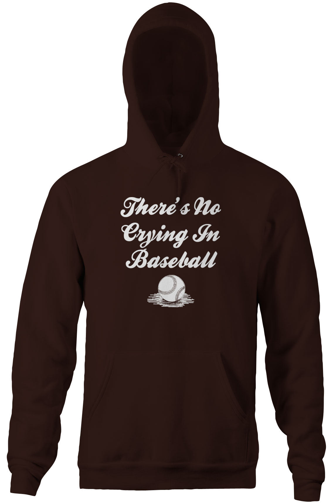 There's No Crying In Baseball Hoodie
