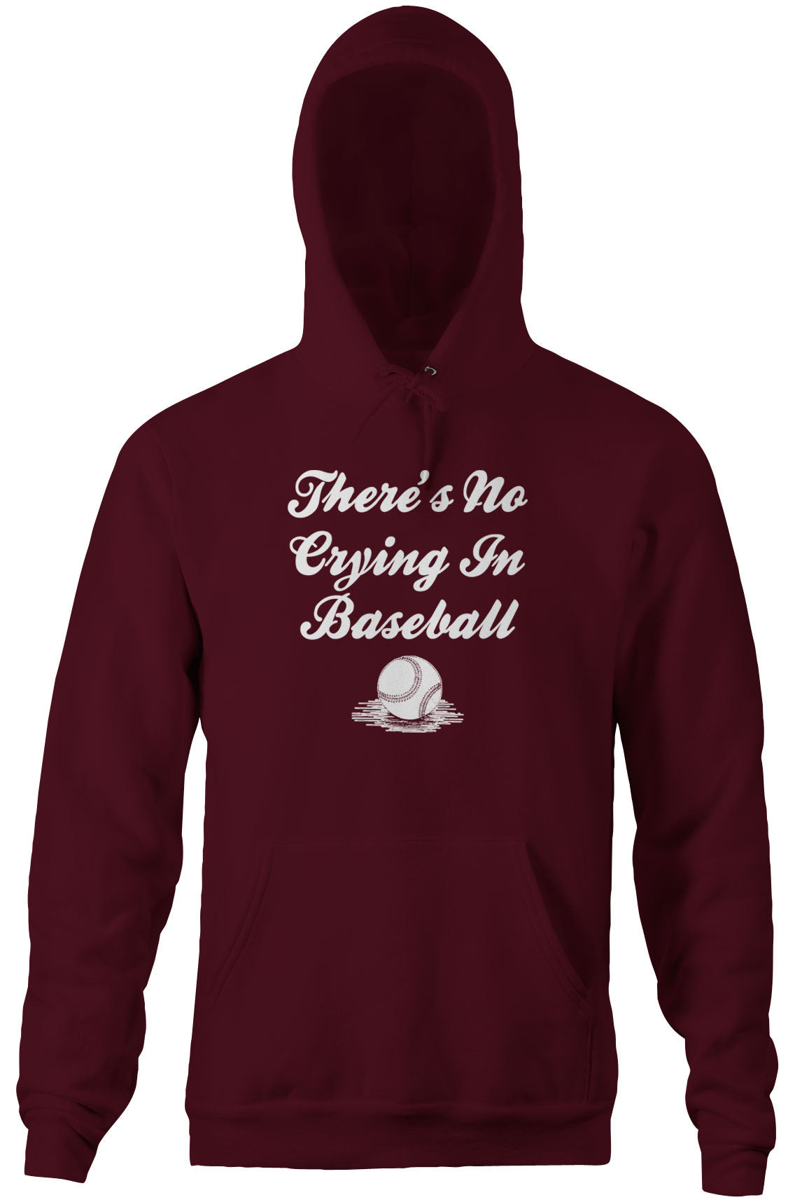 There's No Crying In Baseball Hoodie