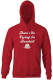 There's No Crying In Baseball Hoodie
