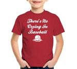 There's No Crying In Baseball T-Shirt