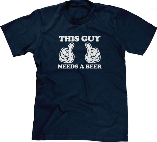 This Guy Needs A Beer T-Shirt