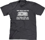 You Mess With Me (Trailer Park) T-Shirt
