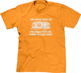 You Mess With Me (Trailer Park) T-Shirt