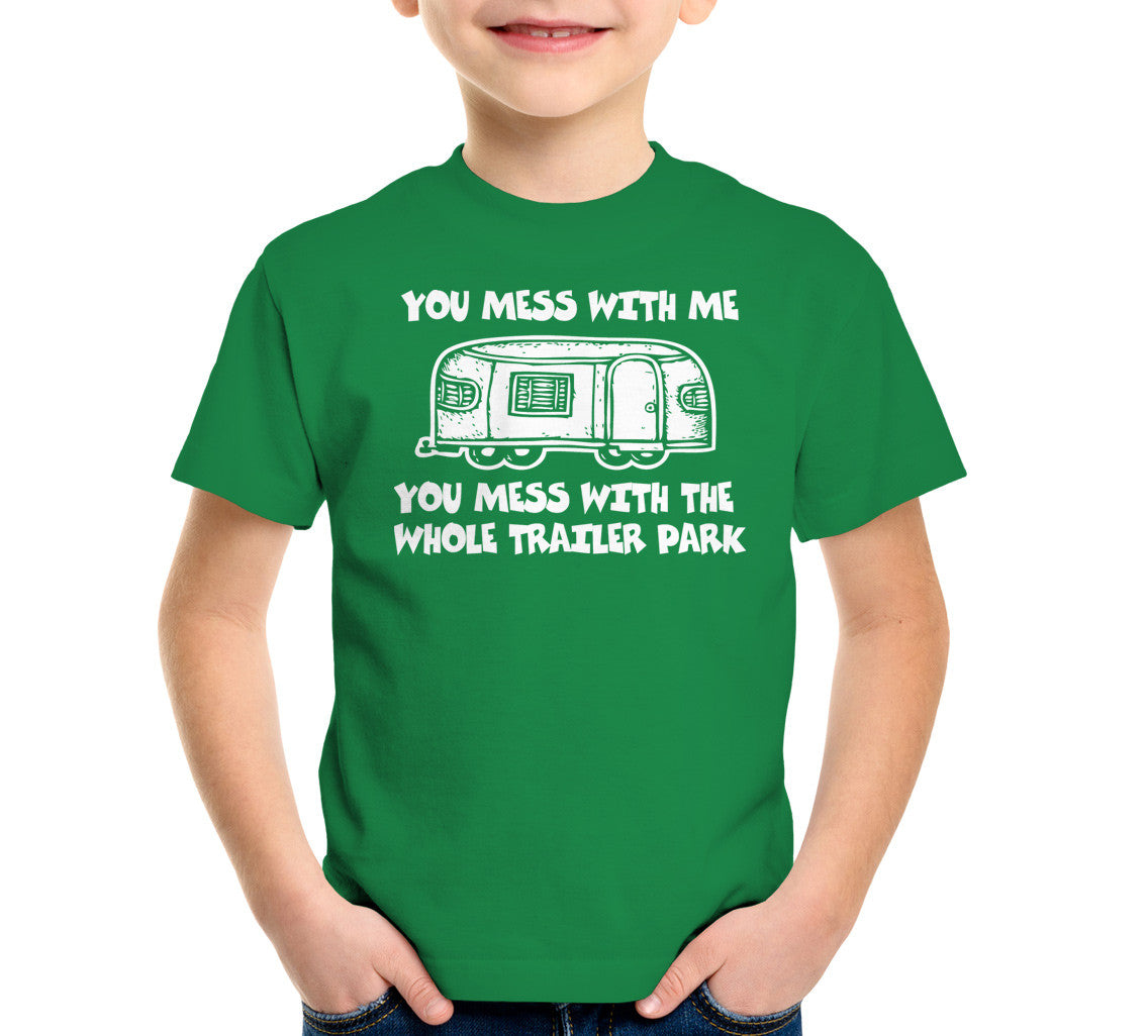 You Mess With Me (Trailer Park) T-Shirt