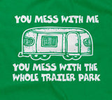 You Mess With Me (Trailer Park) Hoodie