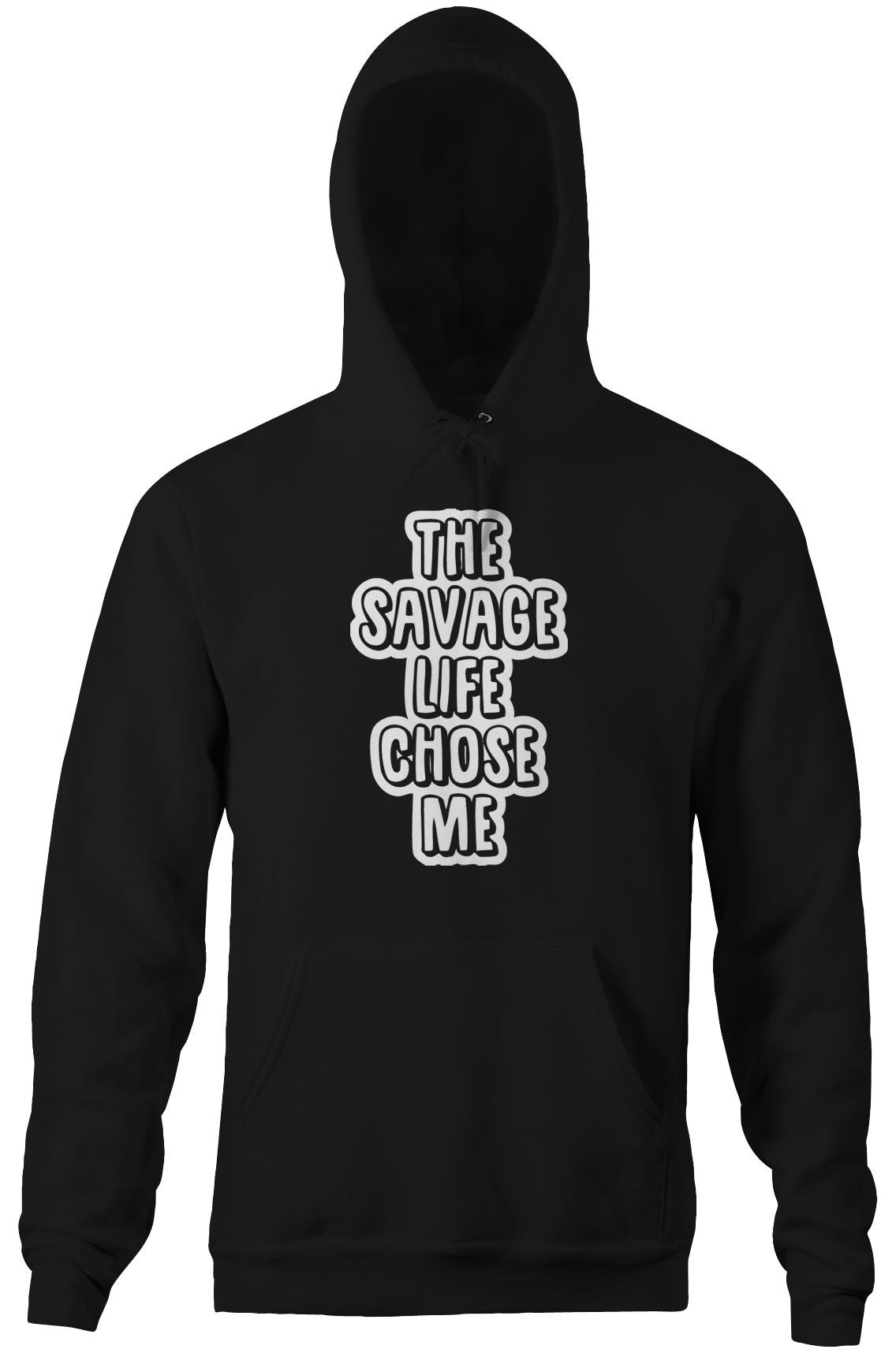 The Savage Life Chose Me Hoodie