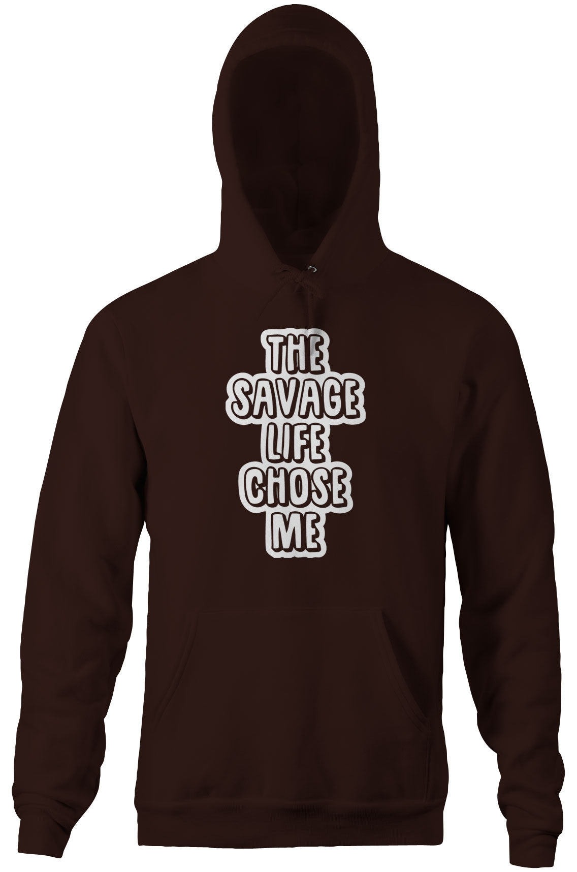The Savage Life Chose Me Hoodie