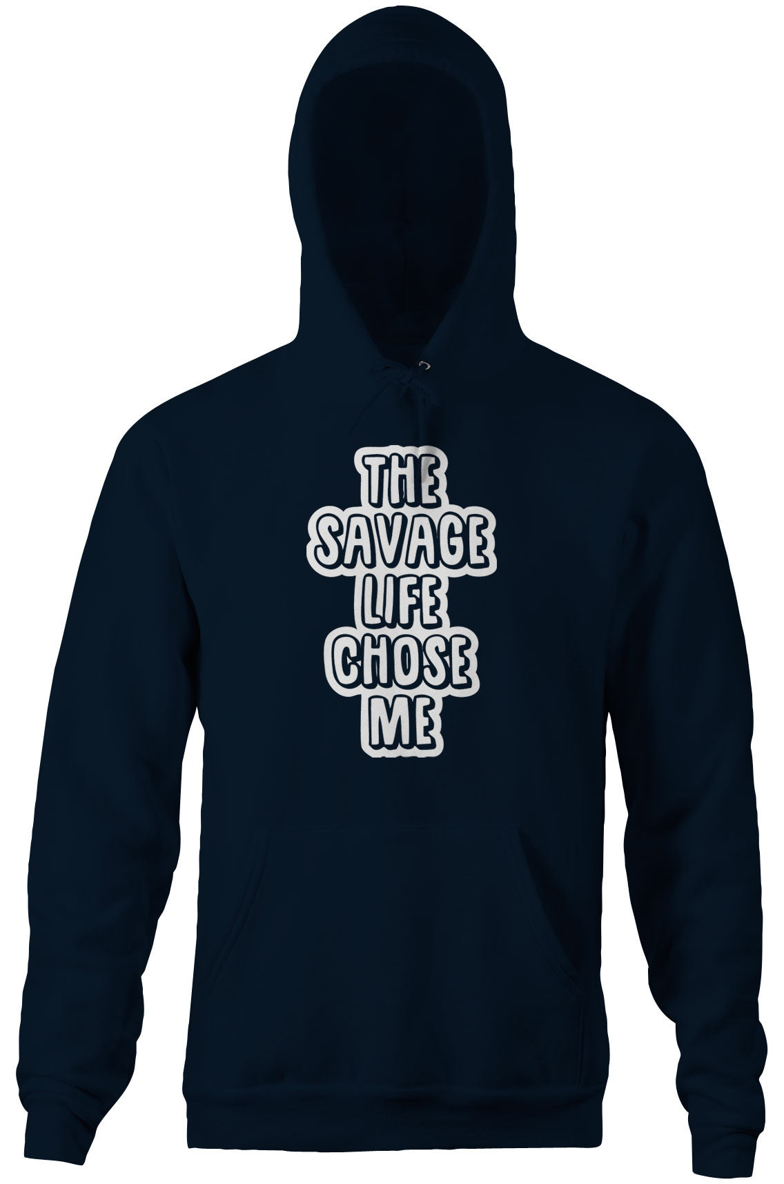 The Savage Life Chose Me Hoodie