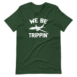 We Be Trippin' T-Shirt (Unisex)