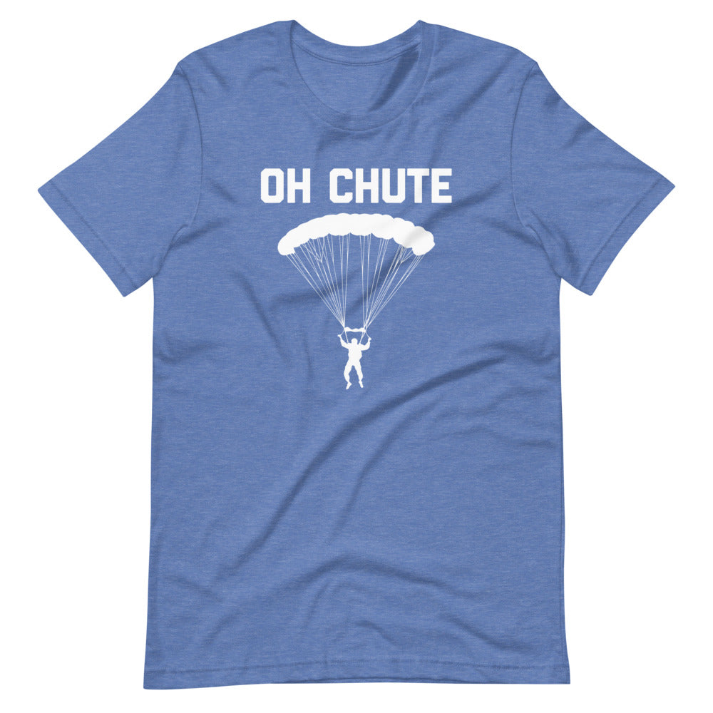 Oh Chute T-Shirt (Unisex)