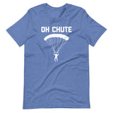 Oh Chute T-Shirt (Unisex)