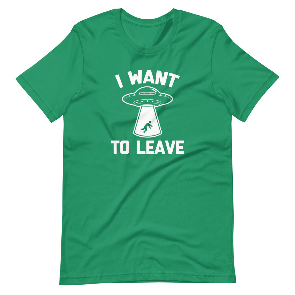 I Want To Leave T-Shirt (Unisex)
