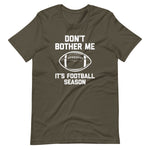 Don't Bother Me (It's Football Season) T-Shirt (Unisex)