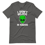 I Don't Believe In Humans T-Shirt (Unisex)