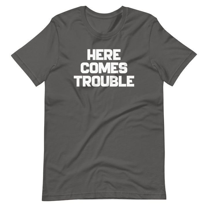 Here Comes Trouble T-Shirt (Unisex) – NoiseBot.com