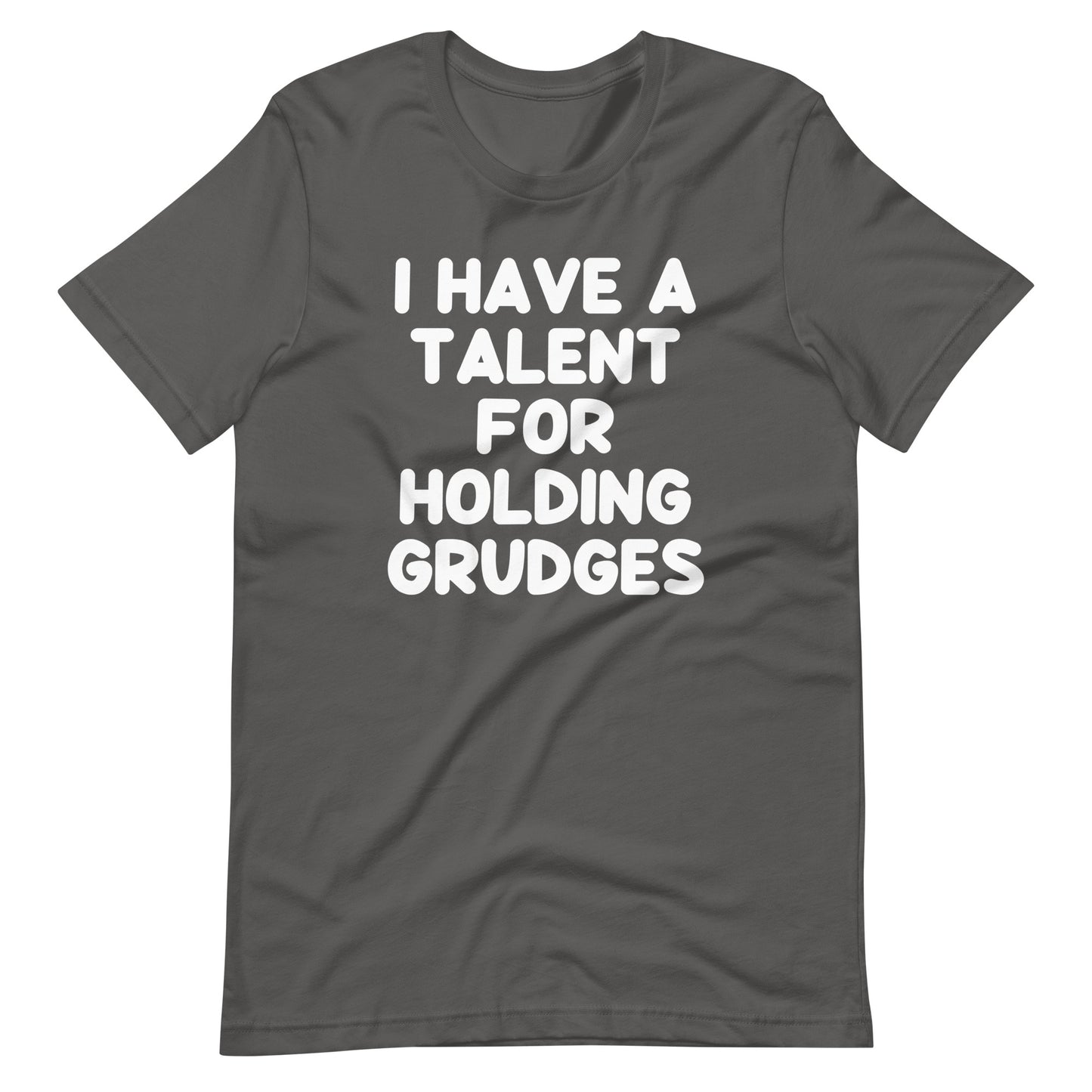 I Have A Talent For Holding Grudges T-Shirt (Unisex)
