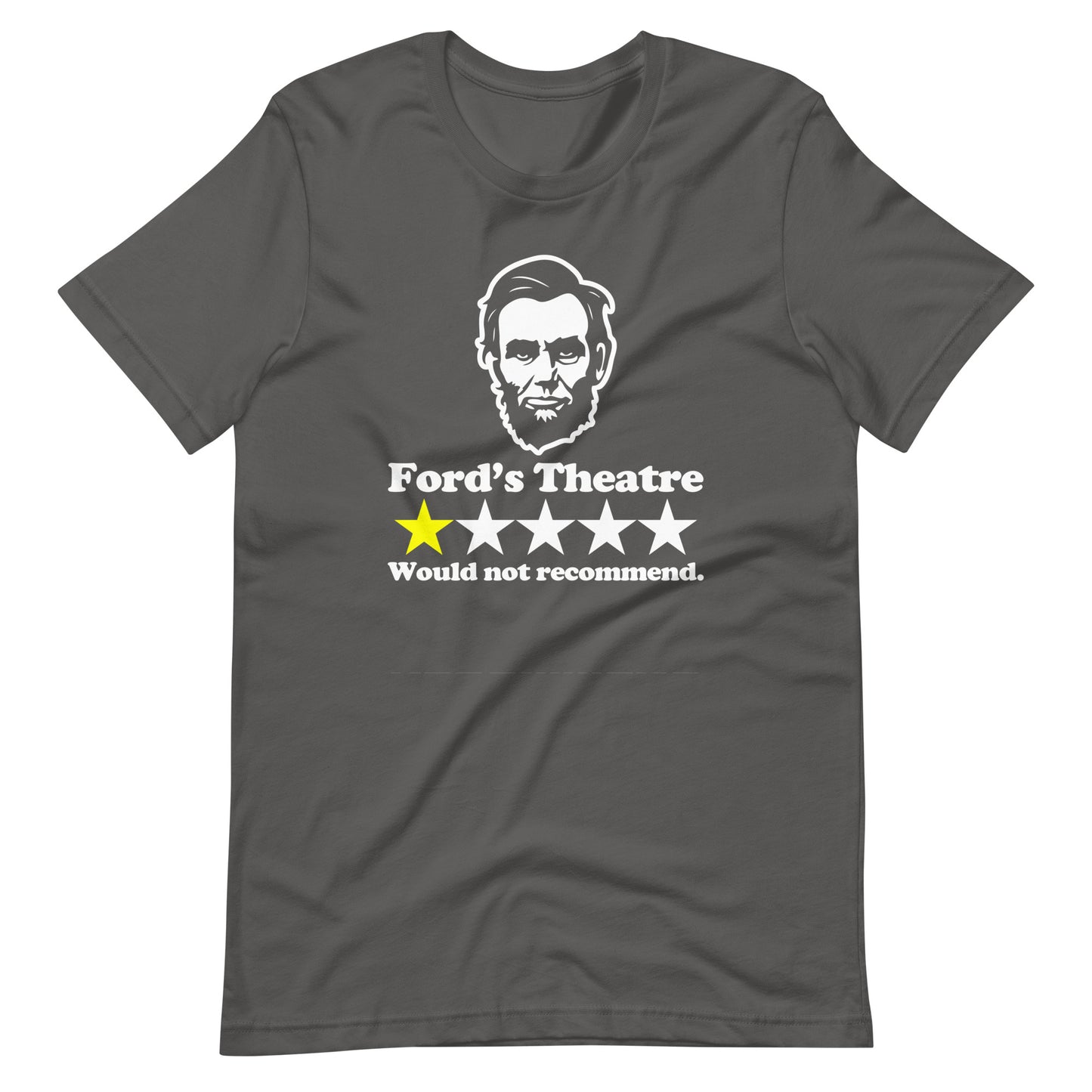 Abraham Lincoln Ford's Theatre Review (One Star, Would Not Recommend) T-Shirt (Unisex)