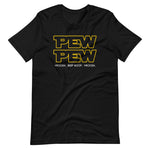 Pew Pew (Vroosh, Beep Boop, Vroosh) T-Shirt (Unisex)