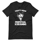 Today's Mood (Perpetual Screaming) T-Shirt (Unisex)