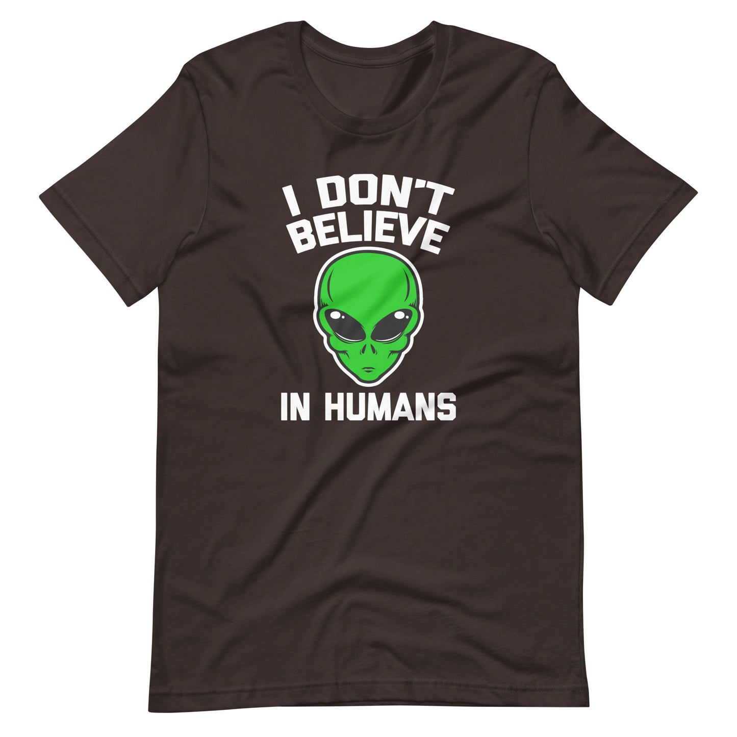 I Don't Believe In Humans T-Shirt (Unisex)