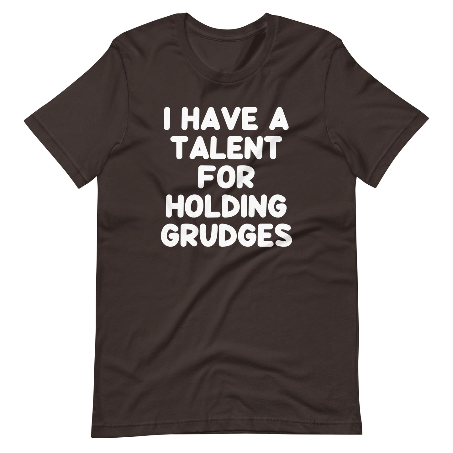I Have A Talent For Holding Grudges T-Shirt (Unisex)