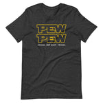 Pew Pew (Vroosh, Beep Boop, Vroosh) T-Shirt (Unisex)