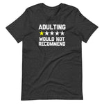 Adulting (One Star, Would Not Recommend) T-Shirt (Unisex)