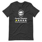 Abraham Lincoln Ford's Theatre Review (One Star, Would Not Recommend) T-Shirt (Unisex)