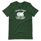 I'm Into Fitness (Fitness Turkey In My Mouth) T-Shirt