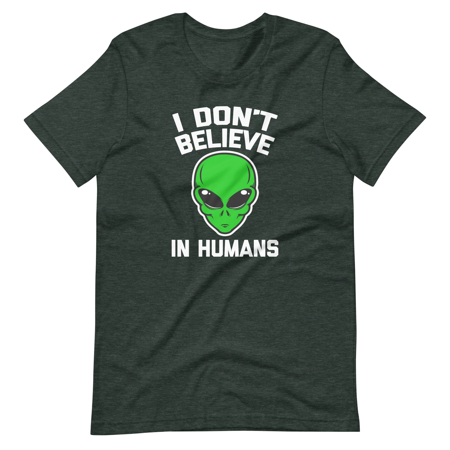 I Don't Believe In Humans T-Shirt (Unisex)