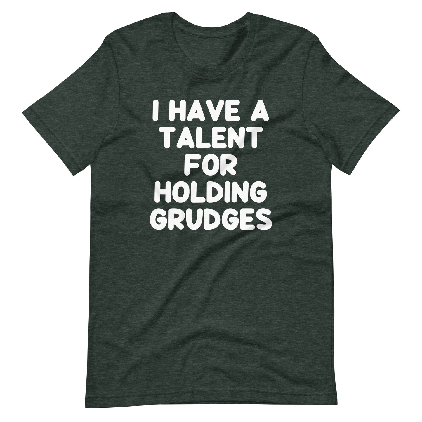 I Have A Talent For Holding Grudges T-Shirt (Unisex)