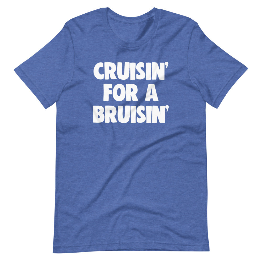Cruisin' For A Bruisin' T-Shirt (Unisex)