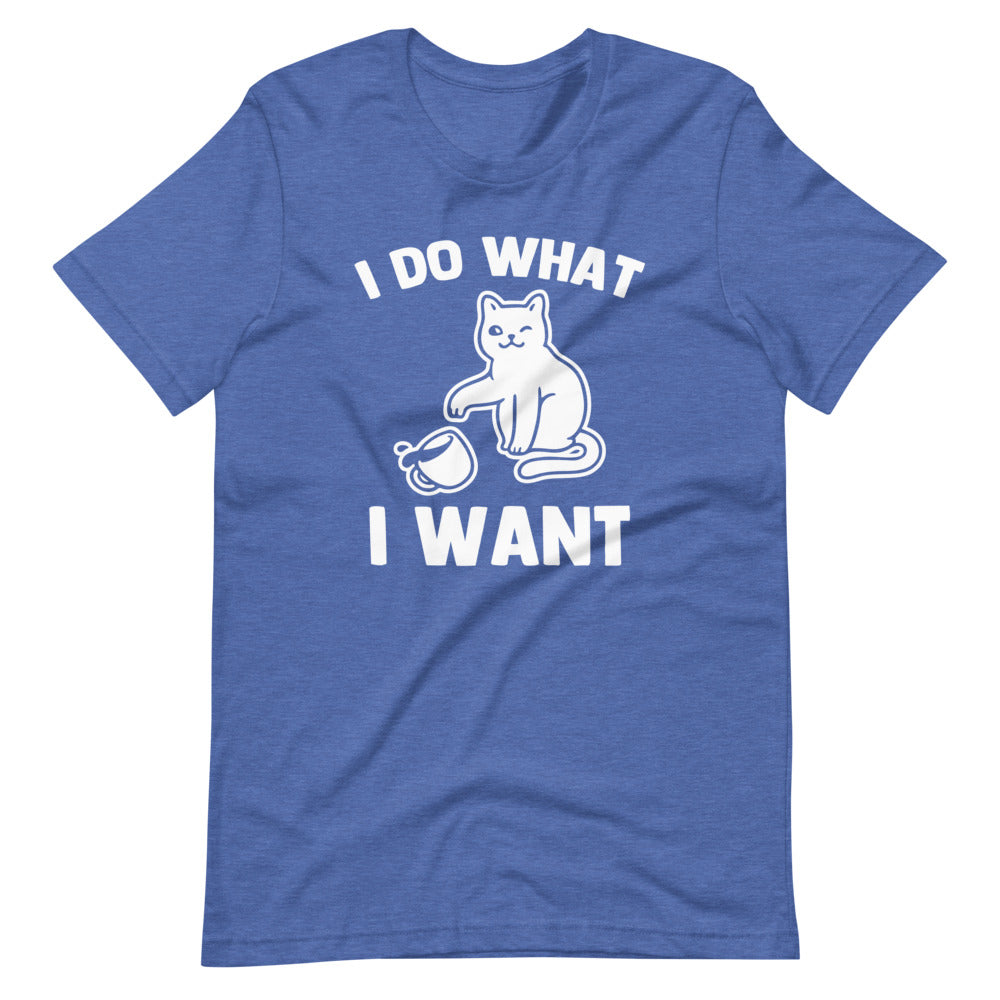 I Do What I Want (Cat) T-Shirt (Unisex)