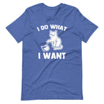 I Do What I Want (Cat) T-Shirt (Unisex)