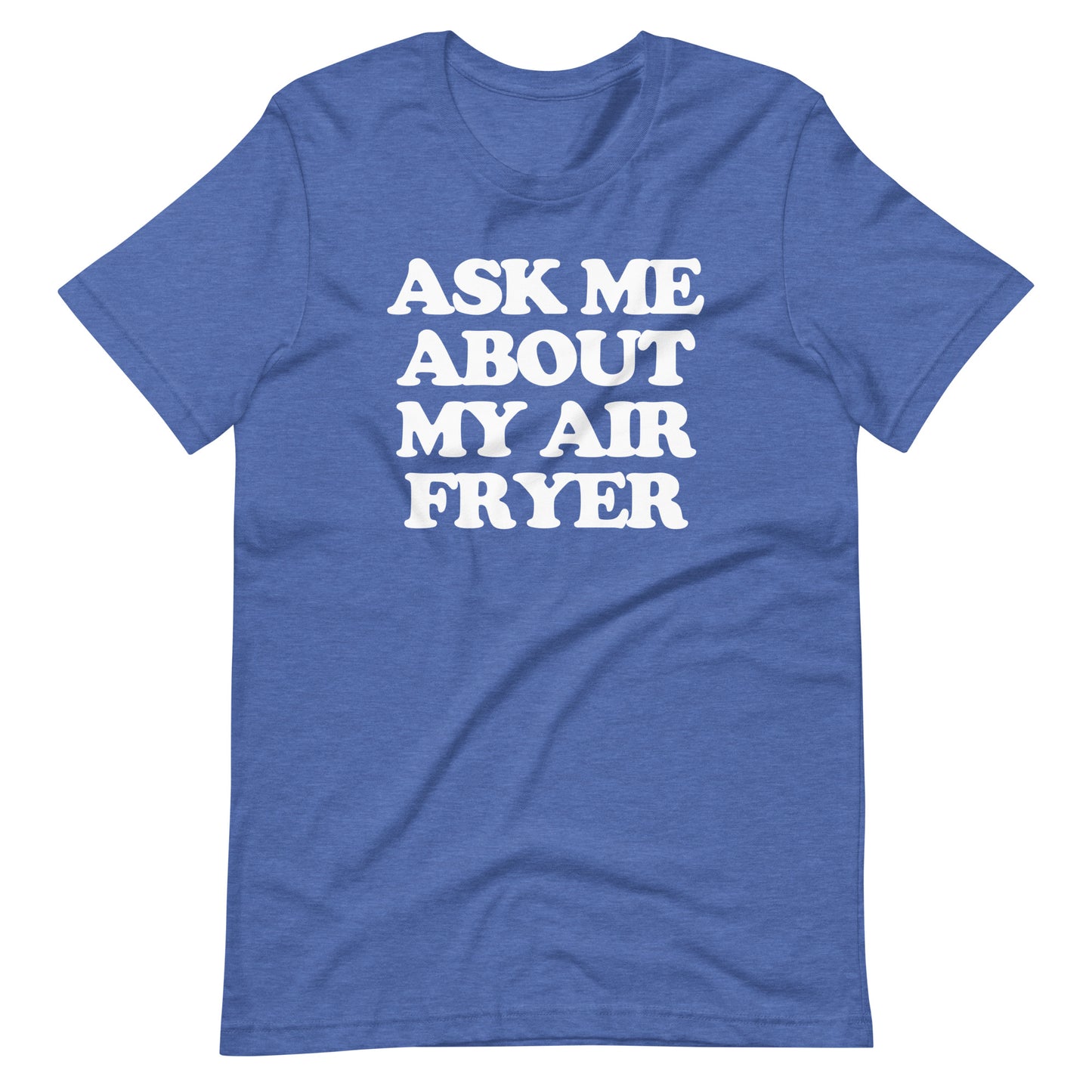 Ask Me About My Air Fryer T-Shirt (Unisex)