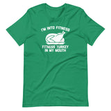 I'm Into Fitness (Fitness Turkey In My Mouth) T-Shirt