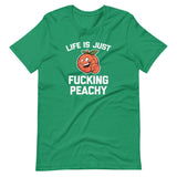 Life Is Just Fucking Peachy T-Shirt (Unisex)