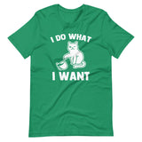 I Do What I Want (Cat) T-Shirt (Unisex)