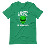 I Don't Believe In Humans T-Shirt (Unisex)