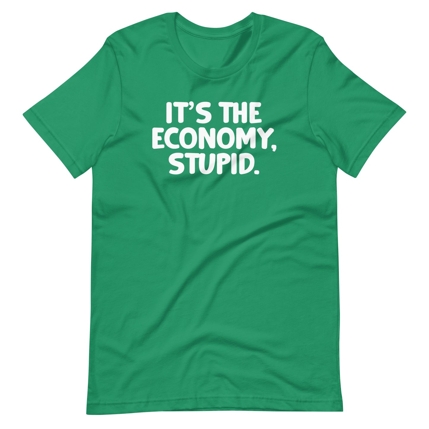 It's The Economy, Stupid T-Shirt (Unisex)