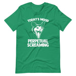 Today's Mood (Perpetual Screaming) T-Shirt (Unisex)