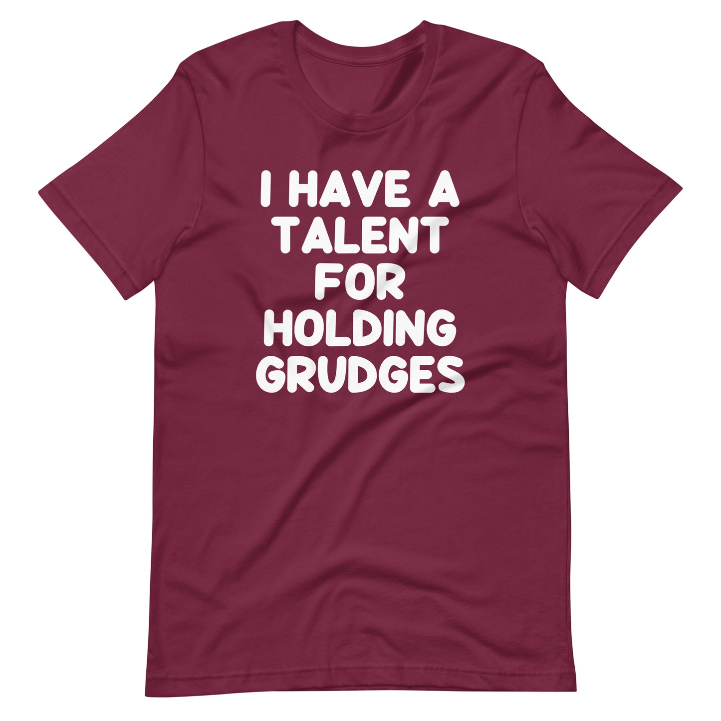 I Have A Talent For Holding Grudges T-Shirt (Unisex)