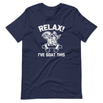 Relax! I've Goat This T-Shirt (Unisex)