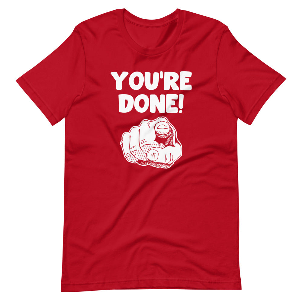 You're Done! T-Shirt (Unisex) – NoiseBot.com