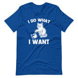 I Do What I Want (Cat) T-Shirt (Unisex)