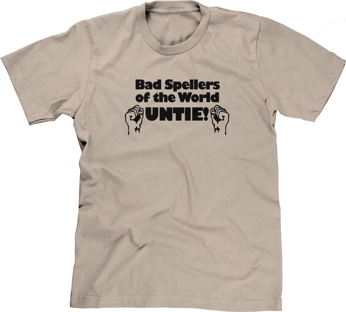 Bad Spellers of the World Untie T-Shirt