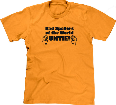 Bad Spellers of the World Untie T-Shirt