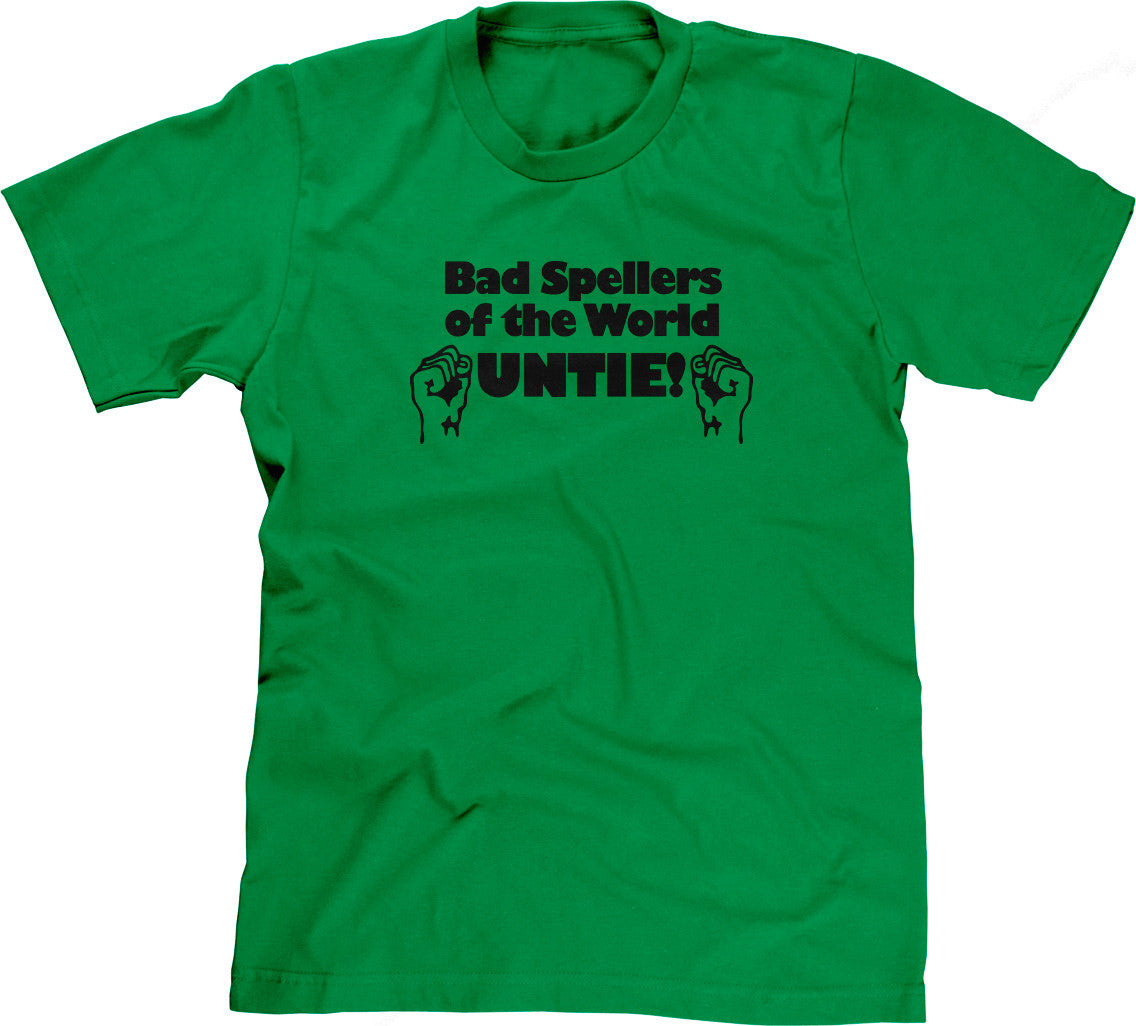 Bad Spellers of the World Untie T-Shirt