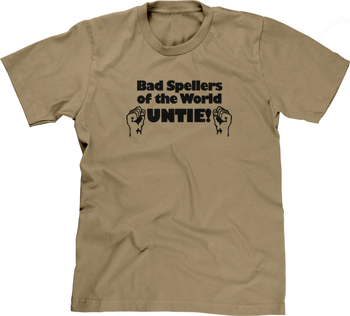 Bad Spellers of the World Untie T-Shirt