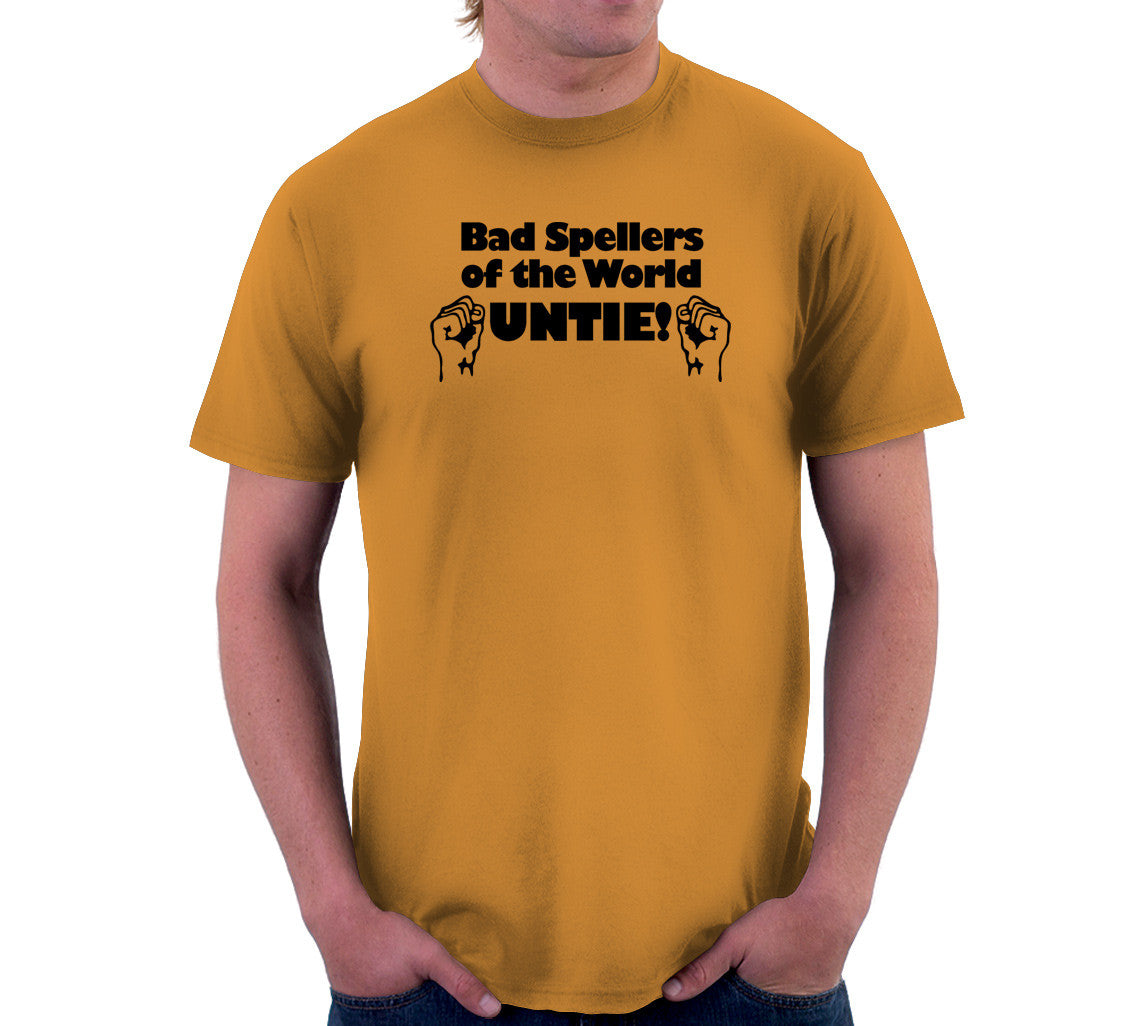 Bad Spellers of the World Untie T-Shirt